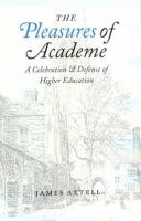 The pleasures of academe : a celebration & defense of higher education /