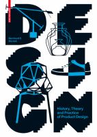 Design : history, theory and practice of product design /