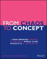 FROM CHAOS TO CONCEPT : a team oriented approach to designing world class products and experiences.