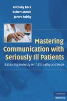Mastering communication with seriously ill patients : balancing honesty with empathy and hope /