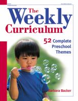 The weekly curriculum : 52 complete preschool themes /