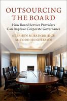 Outsourcing the board : how board service providers can improve corporate governance /