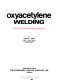Oxyacetylene welding : basic fundamentals /