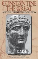 Constantine the Great and the Christian revolution,