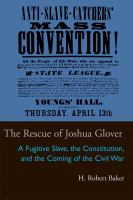 The Rescue of Joshua Glover A Fugitive Slave, the Constitution, and the Coming of the Civil War /