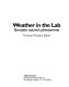 Weather in the lab : simulate nature's phenomena /