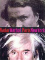 Nadar--Warhol, Paris--New York : photography and fame /