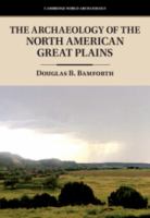 The archaeology of the North American Great Plains /