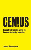 Gen!us : deceptively simple ways to become instantly smarter /