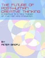 The future of post-human creative thinking : a preface to a new theory of invention and innovation /