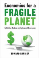 Economics for a fragile planet : [rethinking markets, institutions and governance] /