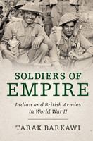 Soldiers of empire : Indian and British armies in World War II /