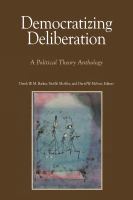Democratizing Deliberation : a Political Theory Anthology.
