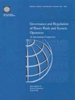 Governance and regulation of power pools and system operators an international comparison /