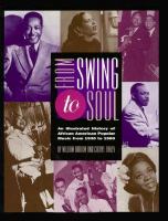 From swing to soul : an illustrated history of African American popular music from 1930 to 1960 /