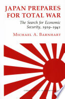 Japan prepares for total war : the search for economic security, 1919-1941 /