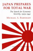 Japan Prepares for Total War : the Search for Economic Security, 1919â#x80 ; #x93 ; 1941 /