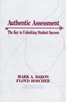 Authentic assessment : the key to unlocking student success /