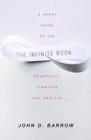 The infinite book : a short guide to the boundless, timeless and endless /