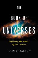 The book of universes : exploring the limits of the cosmos /