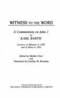 Witness to the word : a commentary on John I : lectures at Münster in 1925 and at Bonn in 1933 /