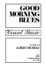 Good morning blues : the autobiography of Count Basie /
