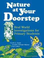 Nature at your doorstep : real world investigations for primary students /