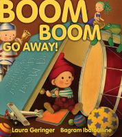 Boom boom go away! /