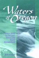 Waters of Oregon : a source book on Oregon's water and water management /