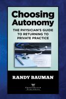 Choosing autonomy : the physician's guide to returning to private practice /