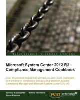 Microsoft System Center 2012 R2 compliance management cookbook : over 40 practical recipes that will help you plan, build, implement, and enhance IT compliance policies using Microsoft Security Compliance Manager and Microsoft System Center 2012 R2 /