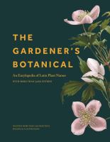 The gardener's botanical: an encyclopedia of latin plant names /