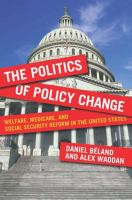 The politics of policy change : welfare, Medicare, and social security reform in the United States /