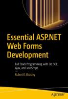 Essential ASP.NET Web Forms Development : Full Stack Programming with C#, SQL, Ajax, and JavaScript /
