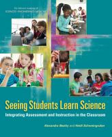 Seeing students learn science : integrating assessment and instruction in the classroom /