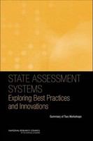 State assessment systems : exploring best practices and innovations : summary of two workshops /