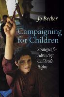 Campaigning for children : strategies for advancing children's rights /
