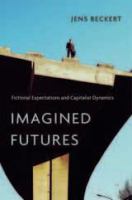 Imagined futures : fictional expectations and capitalist dynamics /