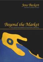 Beyond the market : the social foundations of economic efficiency /
