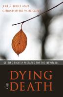 Dying and death : getting rightly prepared for the inevitable /