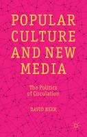 Popular culture and new media : the politics of circulation /