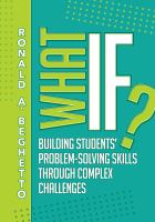What if? : building students' problem-solving skills through complex challenges /