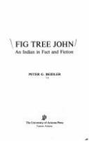 Fig Tree John : an Indian in fact and fiction /