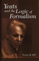 Yeats and the logic of formalism /