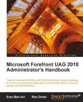 Microsoft Forefront UAG 2010 administrator's handbook : take full command of Microsoft Forefront Unified Access Gateway to secure your business applications and provide dynamic remote access with DirectAccess /