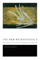 The new metaphysicals spirituality and the American religious imagination /