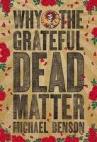 Why the Grateful Dead matter /