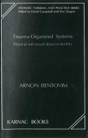 Trauma-organized systems : physical and sexual abuse in families /
