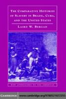 The comparative histories of slavery in Brazil, Cuba, and the United States /