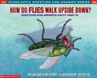 How do flies walk upside down? questions and answers about insects /